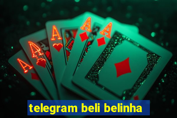 telegram beli belinha